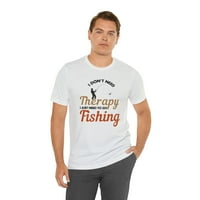 не ви треба терапија риболов кошула, тато подарок, риболов подарок, природата подарок